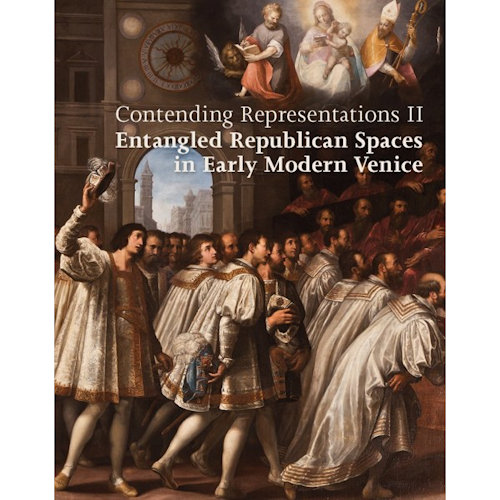 Contending Representations II: Entangled Republican Spaces in Early Modern Venice